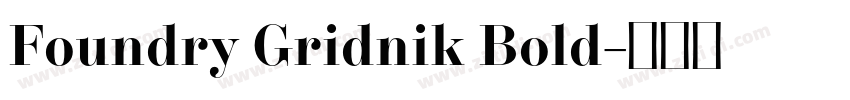 Foundry Gridnik Bold字体转换 Foundry Gridnik Bold字体转换